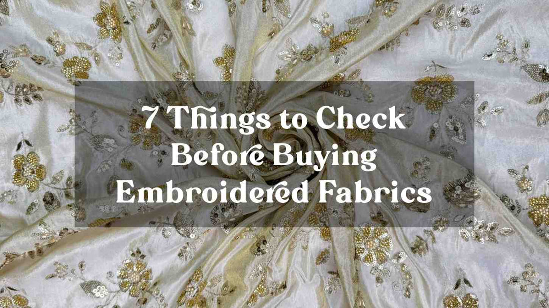 7 Things to Check Before Buying Embroidered Fabrics