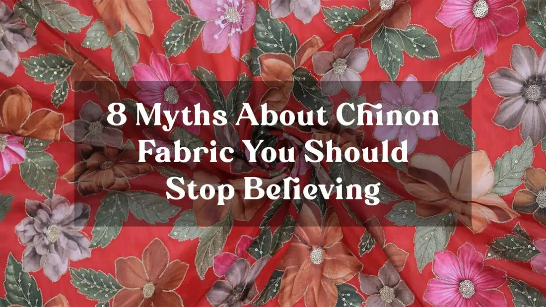 8 Myths About Chinon Fabric You Should Stop Believing