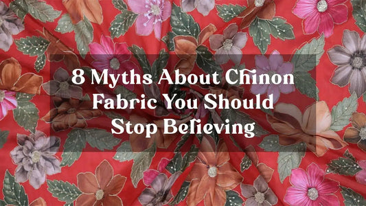 8 Myths About Chinon Fabric You Should Stop Believing